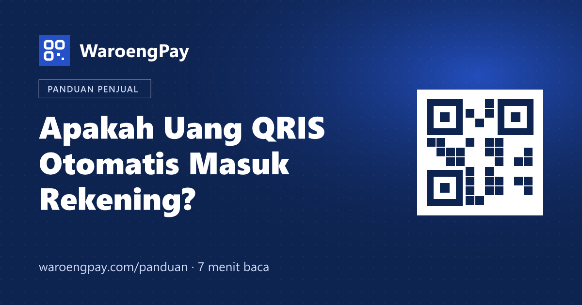 Apakah uang QRIS otomatis masuk ke rekening? Ini alur dan jadwalnya