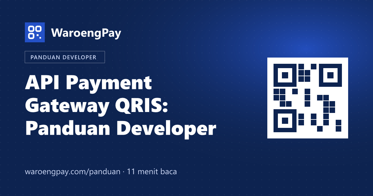 API payment gateway QRIS: cara kerja, fitur wajib, dan cara integrasinya